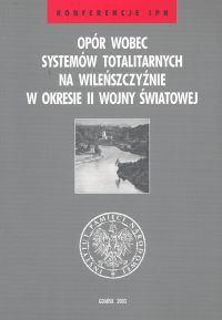 Okładka: Piotr Niwiński - Opór wobec systemów totalitarnych na Wileńszczyźnie w okresi
