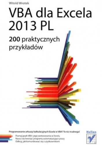 Okładka: Witold Wrotek - VBA dla Excela 2013 PL. 200 praktycznych przykładów