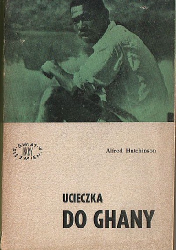 Okładka: Alfred Hutchinson - Ucieczka do Ghany