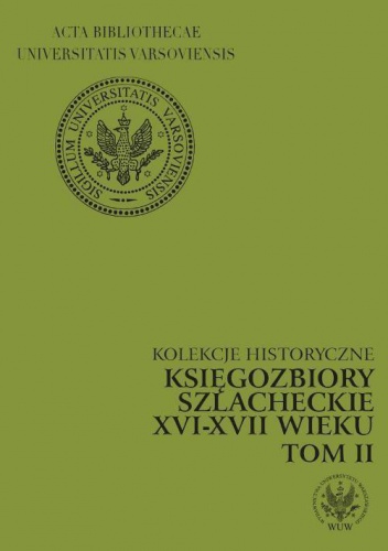 Okładka: Marianna Czapnik - Księgozbiory szlacheckie XVI-XVII wieku