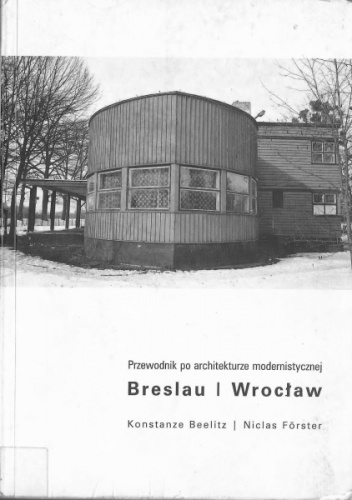 Okładka: Konstanze Beelitz - Breslau / Wrocław: przewodnik po architekturze modernistycznej