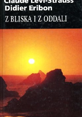 Okładka: Claude Lévi-Strauss - Z bliska i z oddali