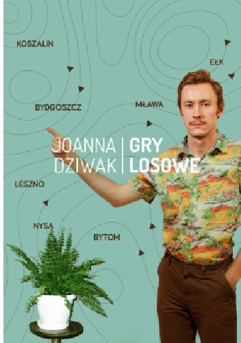 Okładka: Joanna Dziwak - Gry losowe