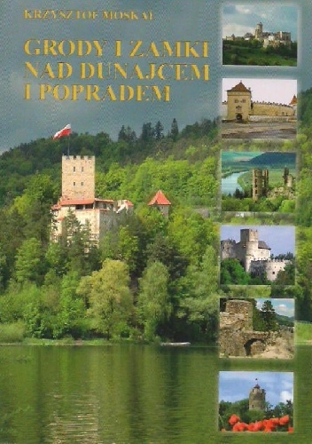 Okładka: Krzysztof Moskal - Grody i zamki nad Dunajcem i Popradem