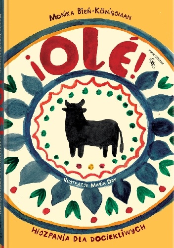 Okładka: Monika Bień-Königsman - ¡Olé! Hiszpania dla dociekliwych