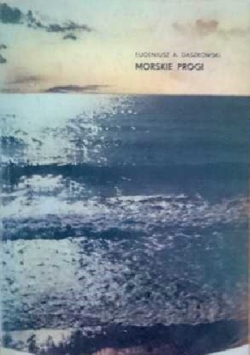 Okładka: Eugeniusz Andrzej Daszkowski - Morskie progi