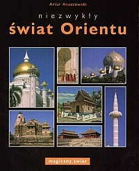 Okładka: Artur Anuszewski - Niezwykły świat Orientu