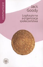 Okładka: Jack Goody - Logika pisma a organizacja społeczeństwa
