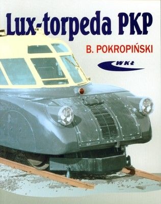 Okładka: Bogdan Pokropiński - Lux-torpeda PKP