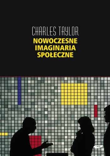 Okładka: Charles Taylor - Nowoczesne imaginaria społeczne