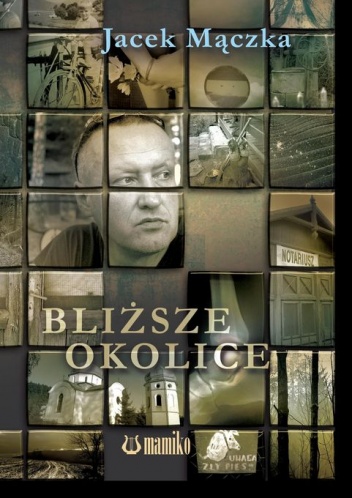 Okładka: Jacek Mączka - Bliższe okolice