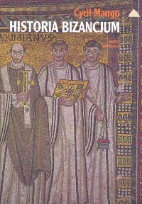 Okładka: Cyril Mango - Historia Bizancjum