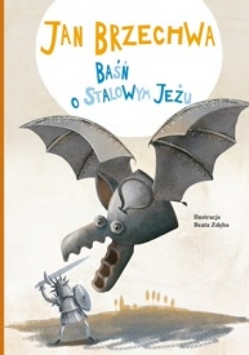 Okładka: Jan Brzechwa - Baśń o stalowym jeżu