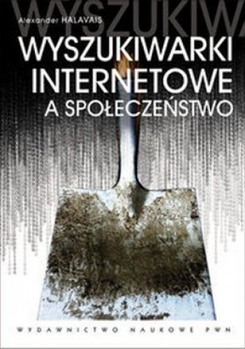 Okładka: Alexander Halavais - Wyszukiwarki Internetowe a społeczeństwo