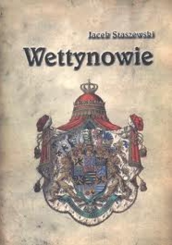 Okładka: Jacek Staszewski - Wettynowie
