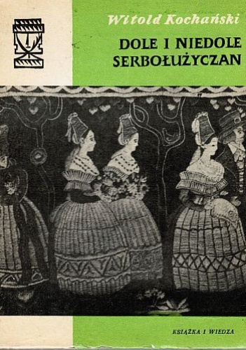 Okładka: Witold Kochański - Dole i niedole Serbołużyczan