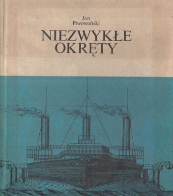Okładka: Jan Piwowoński - Niezwykłe okręty