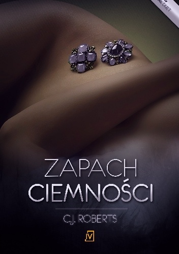 Okładka: C.J. Roberts - Zapach ciemności