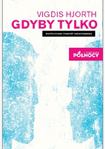 Okładka: Vigdis Hjorth - Gdyby tylko
