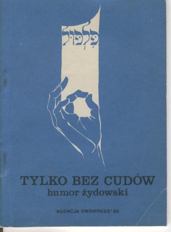 Okładka: Rajmund Florans - Tylko bez cudów. Humor żydowski