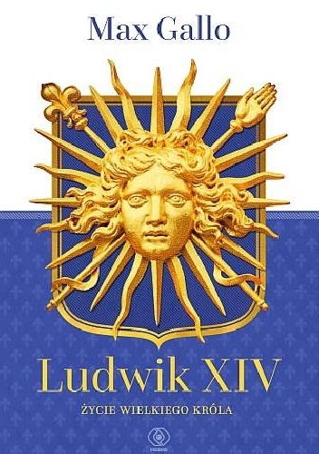 Okładka: Max Gallo - Ludwik XIV