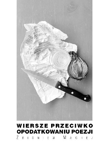 Okładka: Zbigniew Machej - Wiersze przeciw opodatkowaniu poezji