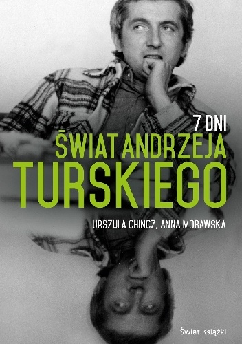 Okładka: Anna Morawska - 7 Dni. Świat Andrzeja Turskiego