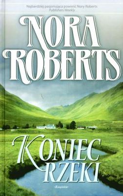 Okładka: Nora Roberts - Koniec rzeki