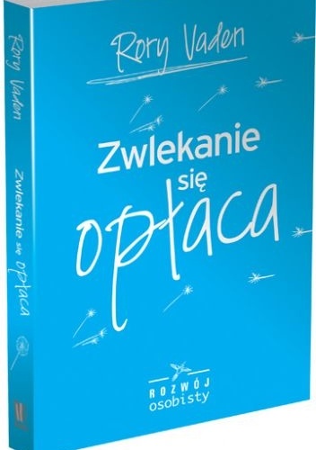 Okładka: Rory Vaden - Zwlekanie się opłaca