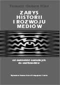 Okładka: Tomasz Goban-Klas - Zarys historii i rozwoju mediów. Od malowideł naskalnych do multimediów