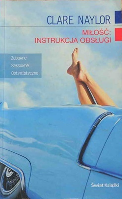 Okładka: Clare Naylor - Miłość: instrukcja obsługi