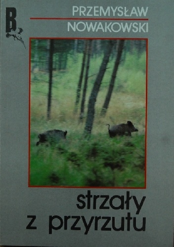 Okładka: Przemysław Nowakowski - Strzały z przyrzutu