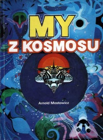 Okładka: Arnold Mostowicz - My z kosmosu