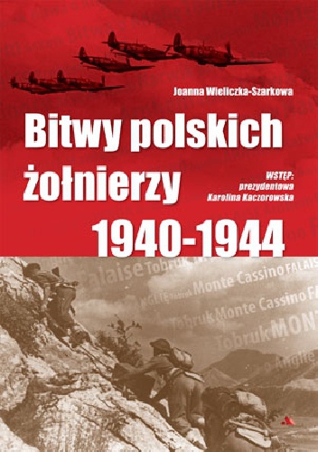 Okładka: Joanna Wieliczka-Szarkowa - Bitwy polskich żołnierzy 1940-1944