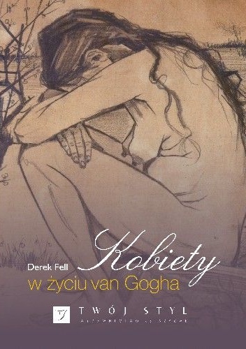 Okładka: Derek Fell - Kobiety w życiu van Gogha