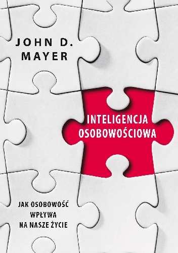 Okładka: John D. Mayer - Inteligencja osobowościowa. Jak osobowość wpływa na nasze życie