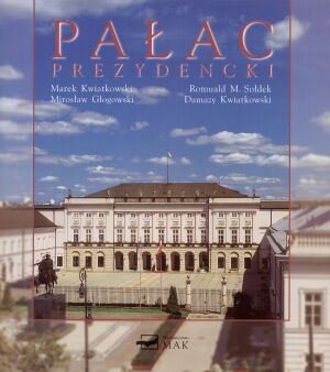 Okładka: Marek Kwiatkowski - Pałac Prezydencki