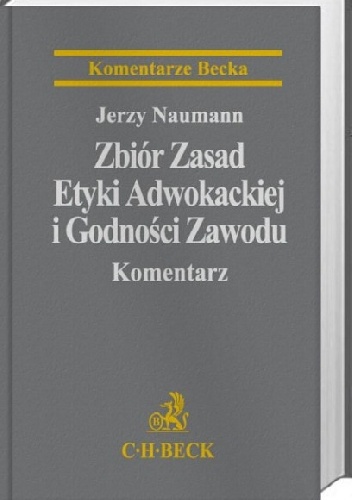 Okładka: Jerzy Naumann - Zbiór Zasad Etyki Adwokackiej i Godności Zawodu. Komentarz.