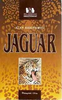 Okładka: Alan Rabinowitz - Jaguar: Samotna walka o pierwszy na świecie rezerwat jaguarów