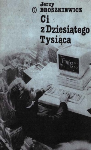 Okładka: Jerzy Broszkiewicz - Ci z Dziesiątego Tysiąca