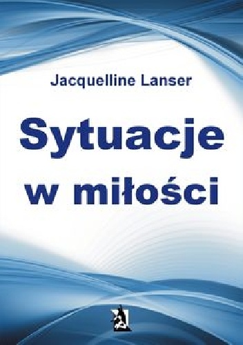 Okładka: Jacquelline Lanser - Sytuacje w miłości