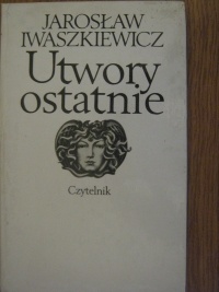 Okładka: Jarosław Iwaszkiewicz - Utwory ostatnie