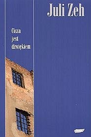 Okładka: Juli Zeh - Cisza jest dźwiękiem
