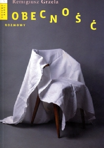 Okładka: Remigiusz Grzela - obecność. rozmowy