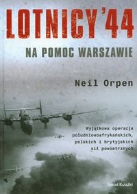Okładka: Neil Orpen - Lotnicy 44. Na pomoc Warszawie