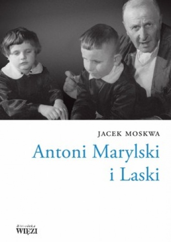 Okładka: Jacek Moskwa - Antoni Marylski i Laski