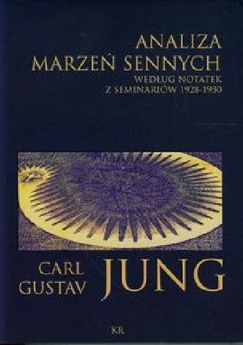 Okładka: Carl Gustav Jung - Analiza marzeń sennych według notatek z seminariów 1928-1930