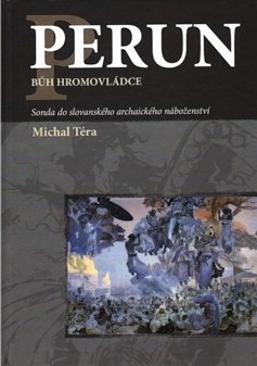 Okładka: Michal Téra - Perun – bůh hromovládce. Sonda do slovanského archaického náboženství