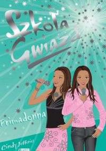 Okładka: Cindy Jefferies - Szkoła Gwiazd: Primadonna