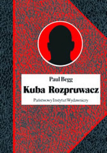 Okładka: Paul Begg - Kuba Rozpruwacz: Historia kompletna
